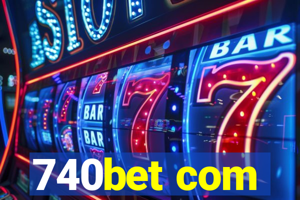 740bet com